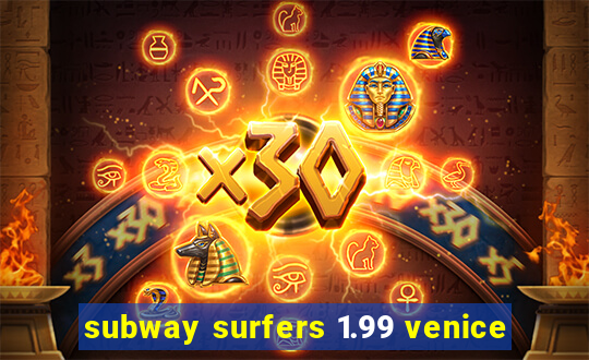 subway surfers 1.99 venice